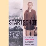 Het startschot: op jacht naar Gavrilo Princip, de moordenaar die de wereld in oorlog bracht
Tim Butcher
&euro;&nbsp;10,00