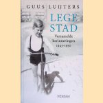 Lege stad: verzamelde herinneringen 1943-1950 door Guus Luijters