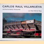 Carlos Raul Villanueva und die Architektur Venezuelas door Sibyl Moholy-Nagy