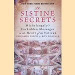 The Sistine Secrets: Michelangelo's Forbidden Messages in the Heart of the Vatican door Benjamin Blech e.a.