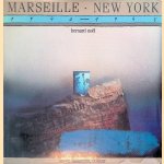 Marseille - New York: Une Liaison Surr&eacute;aliste door Bernard No&euml;l