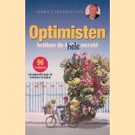 Optimisten hebben de hele wereld: 96 redenen om opgewekt naar de toekomst te kijken
Charles Groenhuijsen
&euro;&nbsp;8,00
