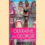 Oekra&iuml;ne en Georgi&euml; door Dolf de Vries