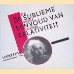 De sublieme eenvoud van relativiteit: een visuele inleiding
Sander Bais
&euro;&nbsp;6,00