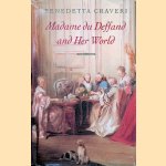 Madame Du Deffand and Her World door Benedetta Craveri