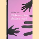 Mieke Maaikes obscene jeugd door Louis Paul Boon