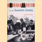 Black Miami in the Twentieth Century door Marvin Dunn