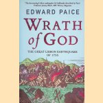 Wrath of God: The Great Lisbon Earthquake of 1755 door Edward Paice