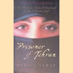 Prisoner of Tehran: One Woman's Story of Survival Inside a Torture Jail door Marina Nemat