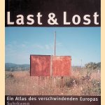 Last & lost: ein Atlas des verschwindenden Europas door Katharina Raabe e.a.