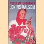 Lenins balsem
Pieter Waterdrinker
€ 10,00 Lenins balsem
Pieter Waterdrinker
€ 10,00