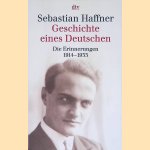 Geschichte Eines Deutschen. Die Erinnerungen 1914-1933 door Sebastian Haffner