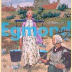 De schilders van Egmond door Peter J.H. van den Berg