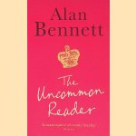 The Uncommon Reader door Alan Bennett