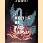 R&eacute;cits du pays messin: quatri&egrave;me s&eacute;rie.
Jacques Leoutre
&euro;&nbsp;12,50