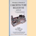 Principes et &eacute;l&eacute;ments de l'architecture religieuse m&eacute;di&eacute;vale door Michel Henry-Claude