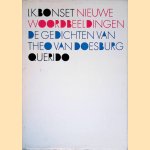 Nieuwe woordbeeldingen: de gedichten van Theo van Doesburg door I.K. Bonset