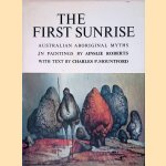 The First Sunrise: Australian Aboriginal Myths in Paintings door Ainslie Roberts e.a.