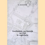 Geschiedens van Kortrijk tot 1945 in vogelvlucht
N. Maddens
&euro;&nbsp;8,00