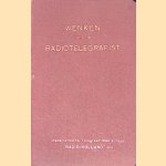 Wenken voor de radiotelegrafist door Nederlandsche Telegraaf Maatschappij "Radio-Holland" N.V.