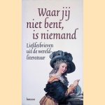 Waar jij niet bent, is niemand: liefdesbrieven uit de wereldliteratuur
Gabriel C.J. Vanden Berghe
&euro;&nbsp;6,00
