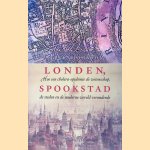 Londen, spookstad:  hoe een cholera-epdemie de wetenschap, de steden en de moderne wereld veranderde door Steven Berlin Johnson