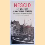 Het geluk van in Amsterdam te leven: een keuze uit het Natuurdagboek door Nescio e.a.