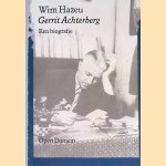 Gerrit Achterberg: Een biografie door Wim Hazeu