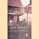De taal achterna: het verslag van een ontdekkingstocht door Wim Dani&euml;ls