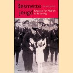 Besmette jeugd. De kinderen van NSB'ers na de oorlog door Ismee Tames