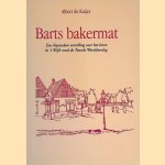 Barts Bakermat: een bijzondere vertelling over het leven in 't Wijk rond de Tweede Wereldoorlog. door Albert de Kuijer