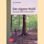 Der eigene Wald: Privatwald optimal bewirtschaften
Peter Wohlleben
&euro;&nbsp;15,00
