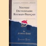 Nouveau Dictionnaire Roumain-Fran&ccedil;ais door Fr&eacute;d&eacute;ric Dam&eacute;