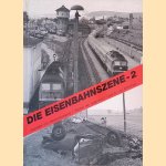 Die Eisenbahnszene: gester - heuite: Forum, Geschichte, Aspekte: Band 2 door Dietmute Ritzau-Franz
