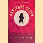 Dansende beren: heimwee naar het communisme door Witold Szab?owski