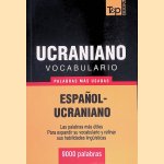 Ucraniano vocabulario: Espa&ntilde;ol-Ucraniano: 9000 palabras m&aacute;s Usadas door Andrey Taranov