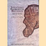 Johannes Goropius Becanus (1519-1573): Brabants arts en taalfanaat door Eddy Frederickx e.a.