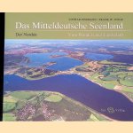 Das Mitteldeutsche Seenland: Vom Wandel einer Landschaft: Der Norden door Lothar Ei&szlig;mann e.a.