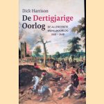 De Dertigjarige Oorlog: De allereerste wereldoorlog 1618-1648 door Dick Harrison