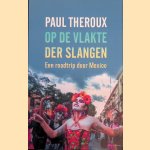 Op de vlakte der slangen: een roadtrip door Mexico door Paul Theroux