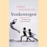 Vonkenregen: Augustus 1939: De zomer voor de oorlog begon door Hauke Friederichs
