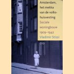 Amsterdam, het mekka van de volkshuisvesting: Sociale Woningbouw 1909-1942
Vladimir Stissi
&euro;&nbsp;12,50