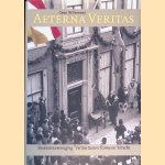Aeterna Veritas: studentenvereniging Veritas tussen Rome en Utrecht, 1889-2014 door Cees Willemsen