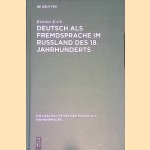 Deutsch als Fremdsprache im Russland des 18. Jahrhunderts: ein Beitrag zur Geschichte des Fremdsprachenlernens in Europa und zu den deutsch-russischen Beziehungen
Kristine Koch
&euro;&nbsp;55,00