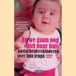 En we gaan nog niet naar huis: gastarbeiderkinderen over hun jeugd door Sladjana Labovi?