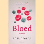 Bloed: Een biografie door Rose George