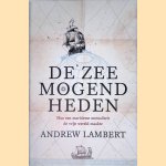 	De zeemogendheden: Hoe een maritieme mentaliteit de vrije wereld maakte
Andrew Lambert
&euro;&nbsp;12,50