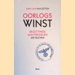 Oorlogswinst: Bezettingsmaatregelen die bleven door Gert Jan van Setten