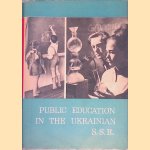Public Education in the Ukrainian S.S.R. door V.I. Chepelev