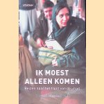Ik moest alleen komen: Reizen naar het front van de jihad door Souad Mekhennet